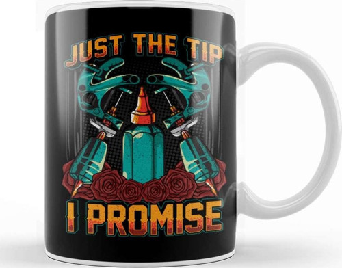 Funny Just The Tip I Promise Tattoo Artist Ink Pun Kupa Bardak Porselen