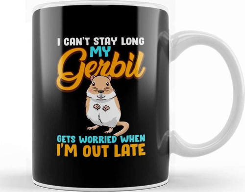 I Can T Stay Long My Gerbil Gets Worried When Late Kupa Bardak Porselen