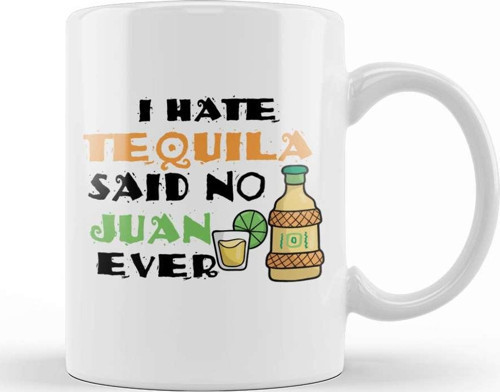I Hate Tequila Said No Juan Ever Cinco De Mayo Pun Kupa Bardak Porselen