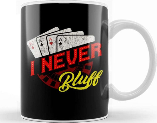 I Never Bluff Cute Gambling Casino Blackjack Poker Kupa Bardak Porselen