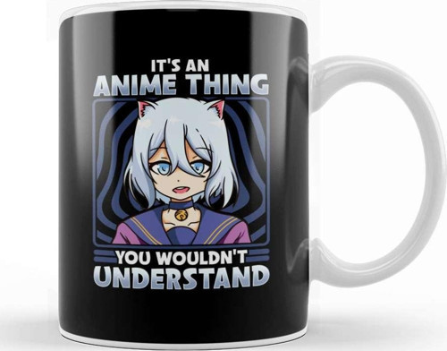 It'S An Anime Thing You Wouldn'T Understand Kawaii Kupa Bardak Porselen