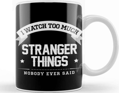 I Watch Too Much Stranger Things Nobody Ever Said Kupa Bardak Porselen