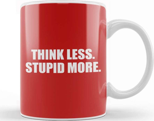 Think Less Stupid More Kupa Bardak Porselen