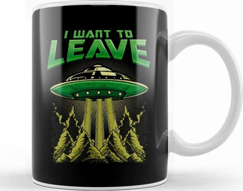 Cute & Funny I Want To Leave Ufo Aliens Spaceship Kupa Bardak Porselen