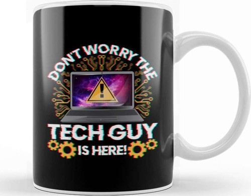 Funny Don T Worry The Tech Guy Is Here It Support Kupa Bardak Porselen