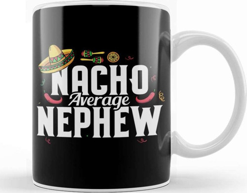 Funny Nacho Average Nephew Sombrero Cinco De Mayo Kupa Bardak Porselen