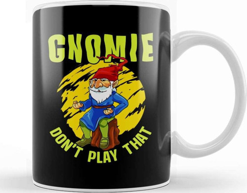Gnomie Don T Play That Funny Gnome Collectors Pun Kupa Bardak Porselen