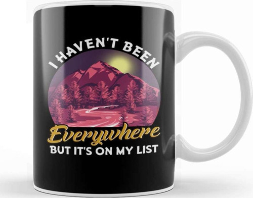I Haven T Been Everywhere But It S On My List Pun Kupa Bardak Porselen