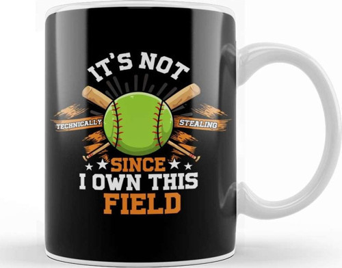 It S Not Stealing Since I Own This Field Baseball Kupa Bardak Porselen