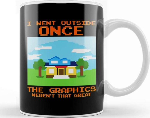 Went Outside Once The Graphics Weren'T That Great Kupa Bardak Porselen