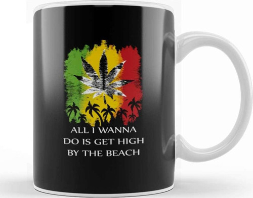 Marijuana All İ Wanna Do İs Get High By The Beach Kupa Bardak Porselen