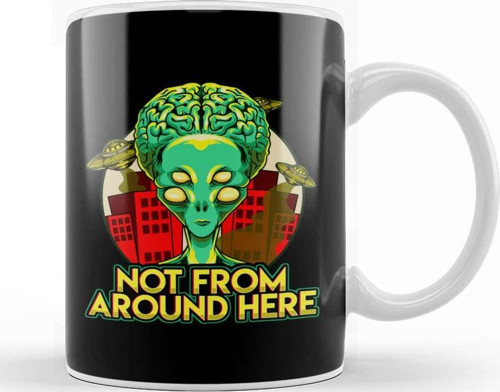 Alien Not From Around Here Funny Extraterrestrial Kupa Bardak Porselen
