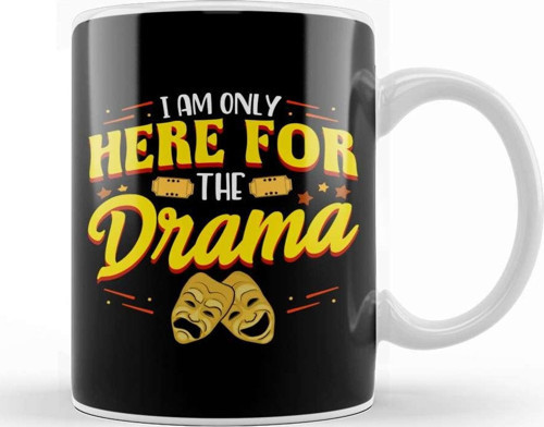 Cute & Funny I Am Only Here For The Drama Theater Kupa Bardak Porselen
