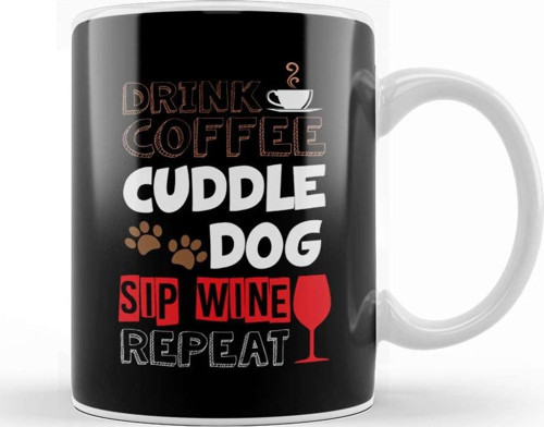 Cute Drink Coffee Cuddle Dog Sip Wine Repeat Wino Kupa Bardak Porselen