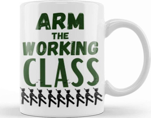 Arm The Working Class Arm Gift Kupa Bardak Porselen