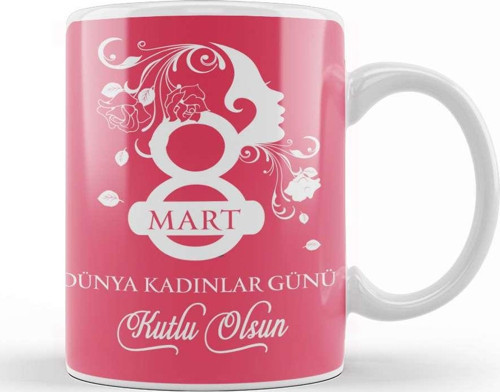 8 Mart Dünya Kadınlar Günü 005 Kupa Bardak Porselen