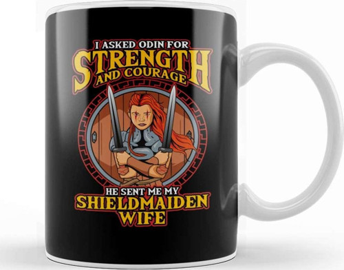 I Asked Odin For Strength & Courage Shield Maiden Kupa Bardak Porselen