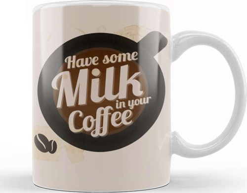 Have Some Milk On Your Coffee Kupa Bardak Porselen