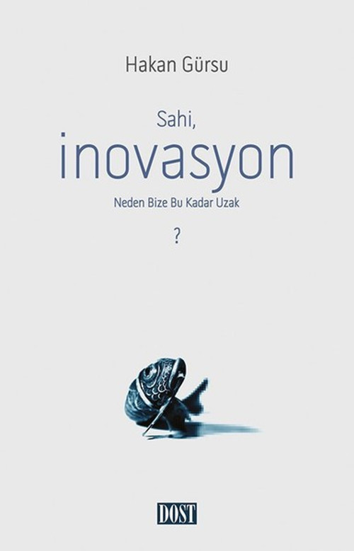 Sahi İnovasyon Neden Bize Bu Kadar Uzak? Bu Kadar Uzak?