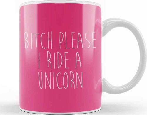 Bitch Please I Ride A Unicorn Kupa Bardak Porselen