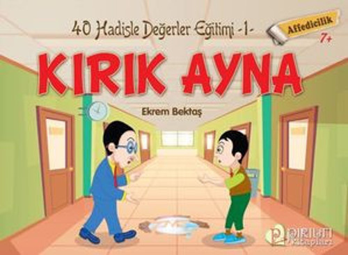 Kırık Ayna - Affedicilik - 40 Hadislerle Değerler Eğitimi 1 - E-Kitap