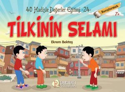 Tilkinin Selamı - Barıştırmak - Hadislerle Değerler Eğitimi 24 - E-Kitap