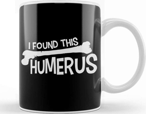 Funny I Found This Humerus Bone Cute Science Pun Kupa Bardak Porselen