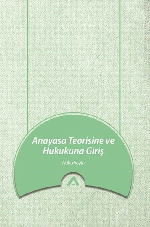 Anayasa Teorisine ve Hukukuna Giriş
