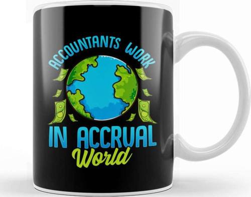 Accountants Work In Accrual World Accounting Pun Kupa Bardak Porselen