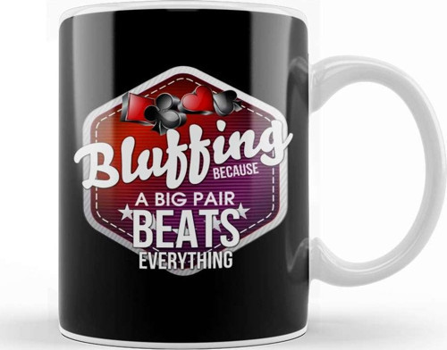 Bluffing Because A Big Pair Beats Everything Pun Kupa Bardak Porselen
