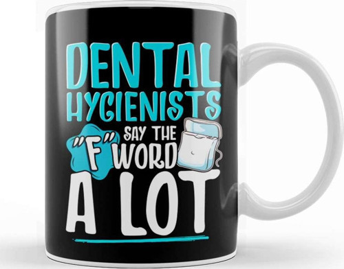 Dental Hygienists Say The F Word A Lot Floss Pun Kupa Bardak Porselen