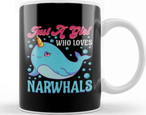 Cute Just A Girl Who Loves Narwhals Kupa Bardak Porselen