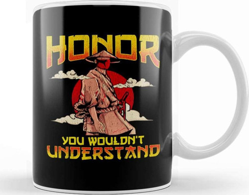 Honor You Wouldn T Understand Samurai Honor Code Kupa Bardak Porselen