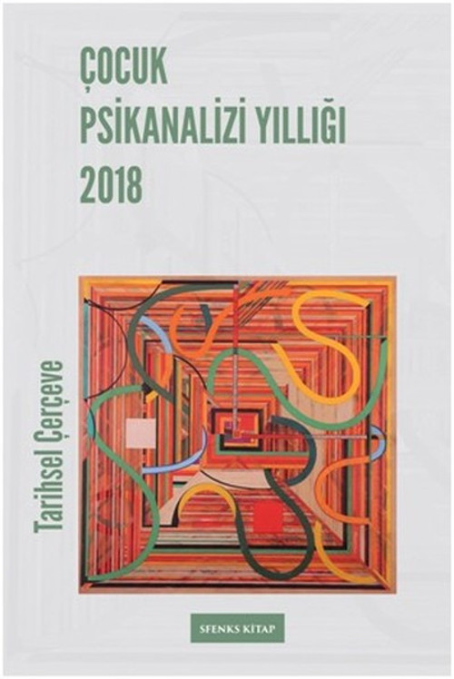 Çocuk Psikanalizi Yıllığı 2018-Tarihsel Çevre