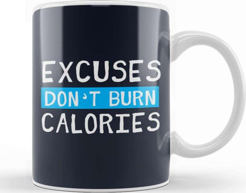 Excuses Don'T Burn Calories Kupa Bardak Porselen