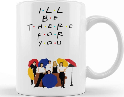 Friends İ Ll Be There For You 01 Kupa Bardak Porselen