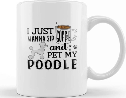 I Just Wanna Sip Coffee And Pet My Poodle Kupa Bardak Porselen