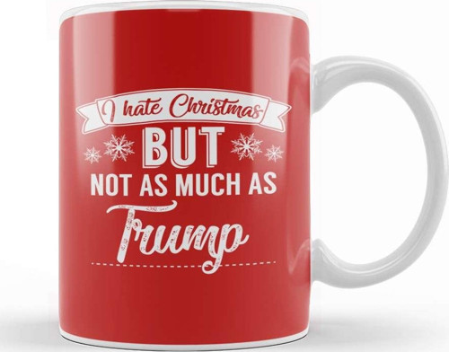 I Hate Christmas But Not As Much As Trump Kupa Bardak Porselen