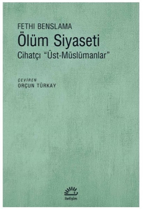 Ölüm Siyaseti-Cihatçı Üst Müslümanlar