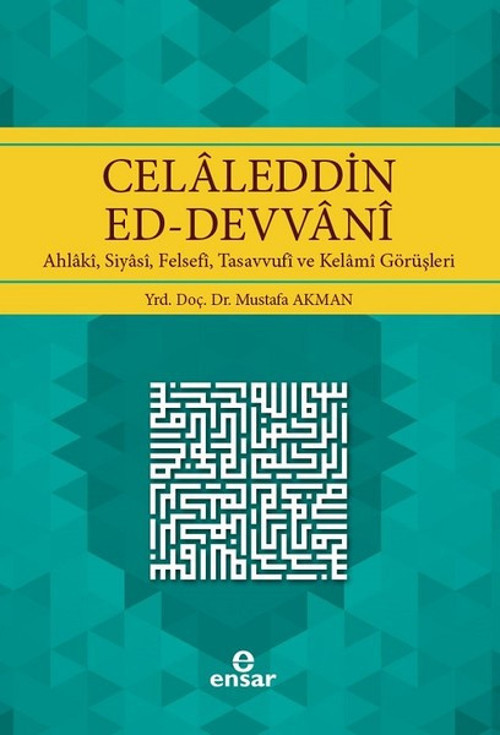 Celaleddin Ed-Devvani-Ahlaki Siyasi Felsefi Tasavvufi ve Kelami Görüşleri