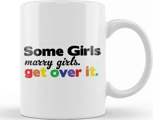 Pride Some Girls Marry Girls Get Over It Kupa Bardak Porselen