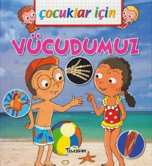 Teleskop Popüler Bilim Çocuklar İçin-Vücudumuz