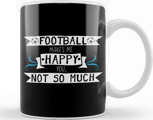 Football Makes Me Happy You Not So Much Kupa Bardak Porselen