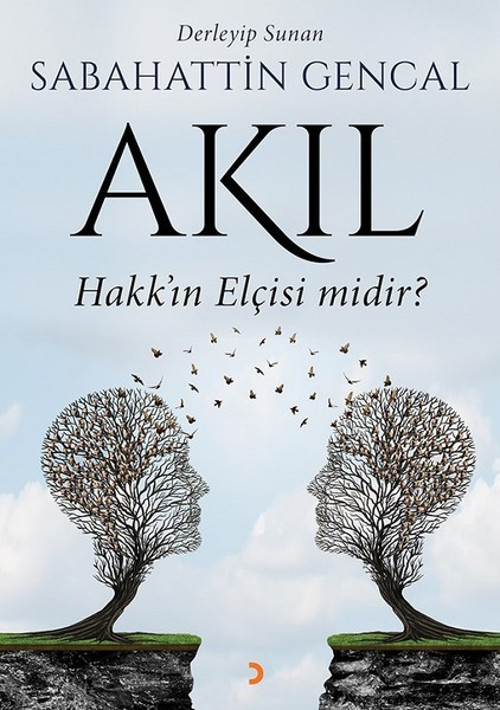 Akıl Hakkın Elçisi midir?
