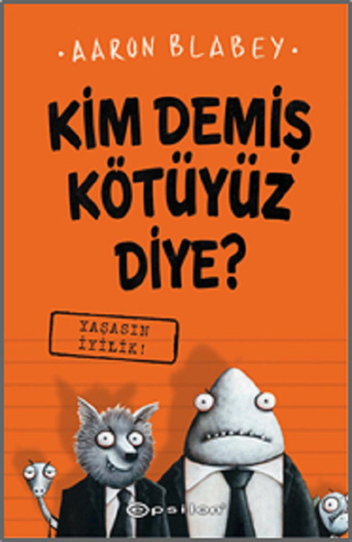 Yaşasın İyilik-Kim Demiş Kötüyüz Diye 1