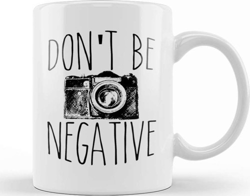 Cute Don T Be Negative Funny Camera Photography Kupa Bardak Porselen