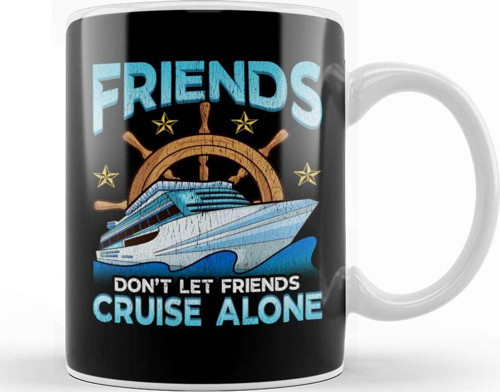 Friends Don'T Let Friends Cruise Alone Cruising Kupa Bardak Porselen