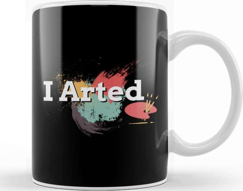 Funny I Arted Artist Joke Artistic Painting Pun Kupa Bardak Porselen