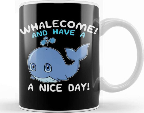 Whalecome And Have A Nice Day Whale Welcome Pun Kupa Bardak Porselen