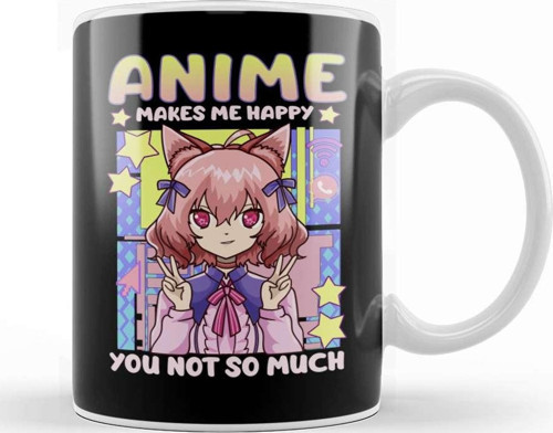 Anime Makes Me Happy You Not So Much Kawaii Pun Kupa Bardak Porselen